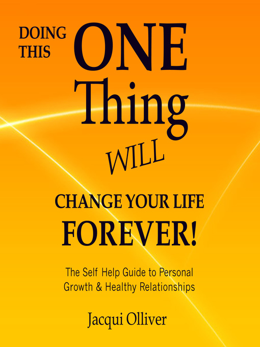 Title details for Doing This ONE Thing Will Change Your Life Forever! by Jacqui Olliver - Available
